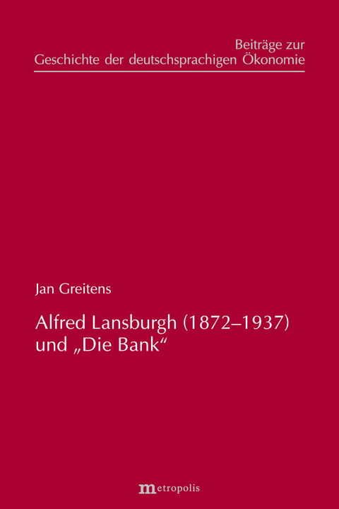 Alfred Lansburgh (1872–1937) und „Die Bank“ - Jan Greitens