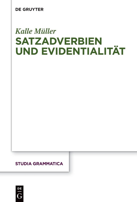 Satzadverbien und Evidentialit&auml;t - Kalle M&uuml;ller
