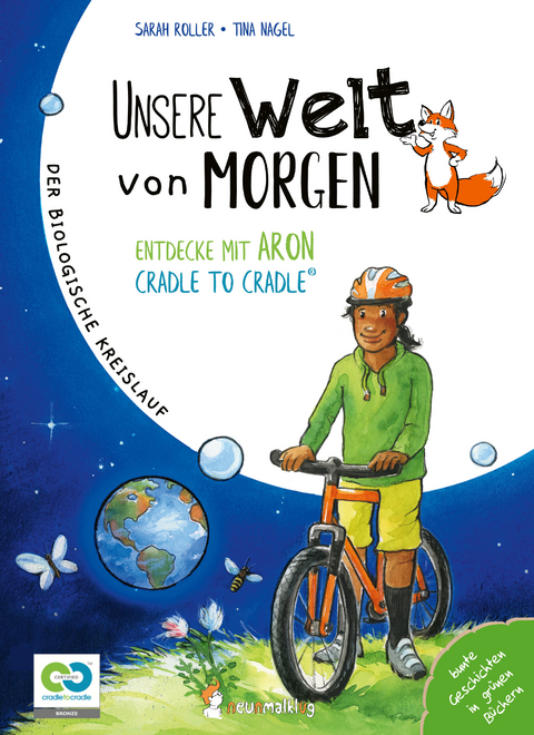Unsere Welt von morgen &ndash; Entdecke mit Aron und Nora Cradle to Cradle - Sarah Roller