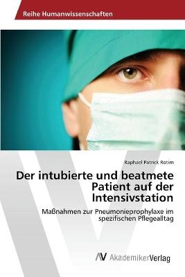 Der intubierte und beatmete Patient auf der Intensivstation