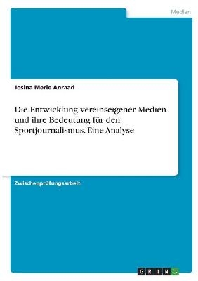 Die Entwicklung vereinseigener Medien und ihre Bedeutung für den Sportjournalismus. Eine Analyse