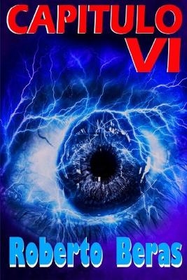 Capitulo VI - ROBERTO BERAS
