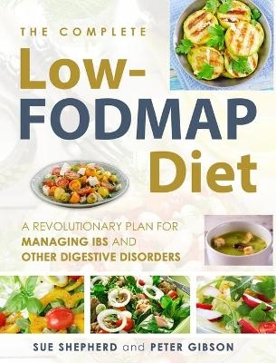 The Complete Low-FODMAP Diet - Sue Shepherd, Peter Gibson