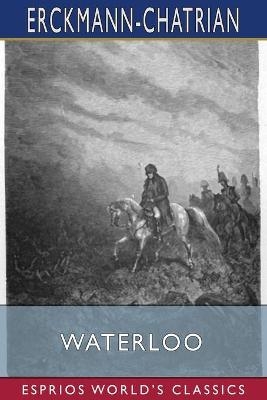 Waterloo (Esprios Classics) -  Erckmann-Chatrian