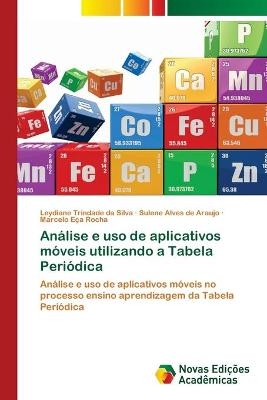 An&aacute;lise e uso de aplicativos m&oacute;veis utilizando a Tabela Peri&oacute;dica - Leydiane Trindade da Silva, Sulene Alves de Araujo, Marcelo E&ccedil;a Rocha