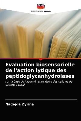 &Eacute;valuation biosensorielle de l'action lytique des peptidoglycanhydrolases - Nadejda Zyrina