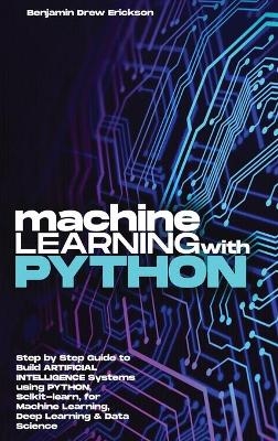 Machine Learning with Python - Benjamin Drew Erickson