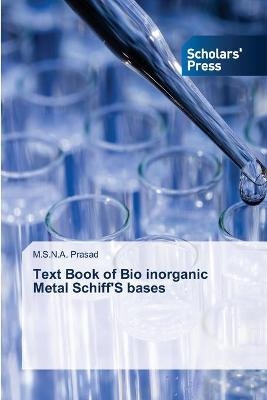 Text Book of Bio inorganic Metal Schiff'S bases - M S N a Prasad