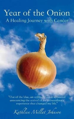 Year of the Onion - Kathleen Millat Johnson