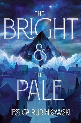 The Bright & the Pale - Jessica Rubinkowski