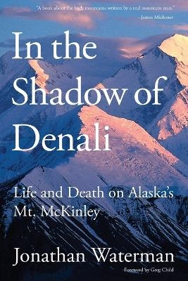 In the Shadow of Denali - Jonathan Waterman