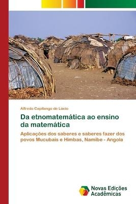 Da etnomatemática ao ensino da matemática - Alfredo Capitango de Lúcio