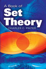 A Book of Set Theory - Charles C Pinter