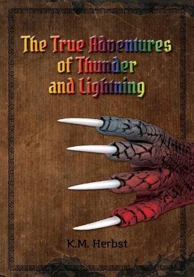 The True Adventures of Thunder and Lightning - K M Herbst