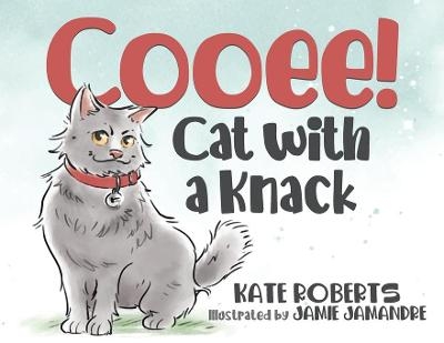 Cooee! Cat with a Knack - Kate Roberts