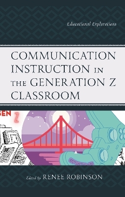 Communication Instruction in the Generation Z Classroom - 