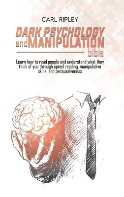Dark Psychology And Manipulation Bible