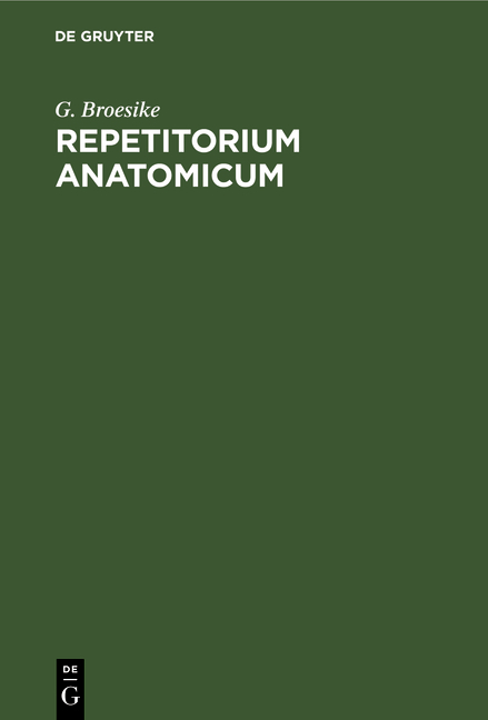 Repetitorium anatomicum - G. Broesike